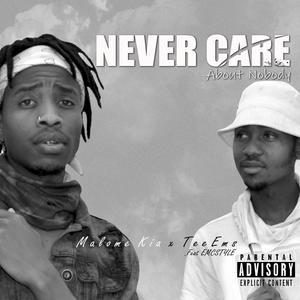 Never Care About Nobody (feat. TeeEms & EmcStyle) [Explicit]