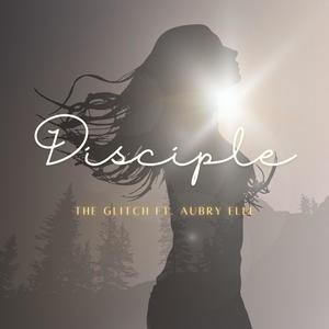 Disciple (feat. Aubry Elle)