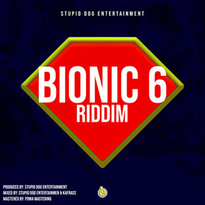 Bionic 6 Riddim