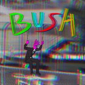 bush (feat. FindAvalon) (Explicit)