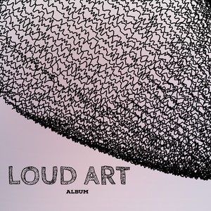 LOUD ART (Explicit)