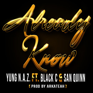 Already Know (feat. Black C & San Quinn)