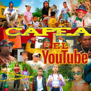 Capea el Youtube (feat. Calvin Lamarck, snoopy boy & varios artistas)