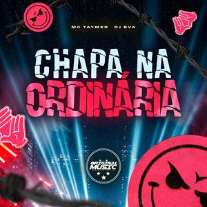 Chapa Na Ordinária (Explicit)