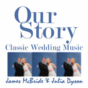 Our Story, Classic Wedding Music