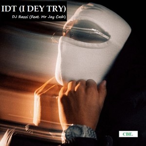 Idt (I Dey Try)