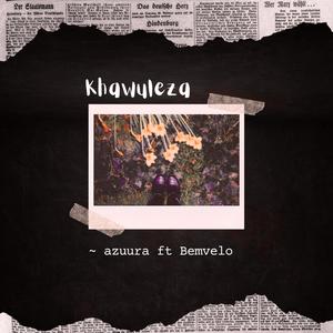 Khawuleza (feat. Bemvelo)