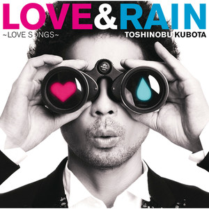 LOVE & RAIN 〜LOVE SONGS〜 (LOVE & RAIN - LOVE SONGS)