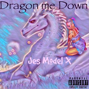 Dragon Me Down (Explicit)