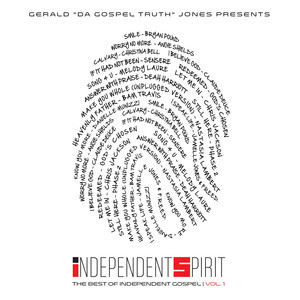 Gerald Da Gospel Truth Jones Presents Independent Spirit, Vol 1