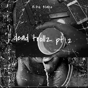 Dead trollz part 2 (feat. 428 Fredo & 4pfnuk) [Explicit]