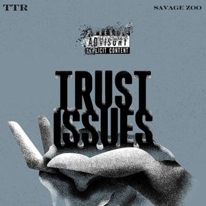 Trust Issues (feat. Savage Zoo) [Explicit]