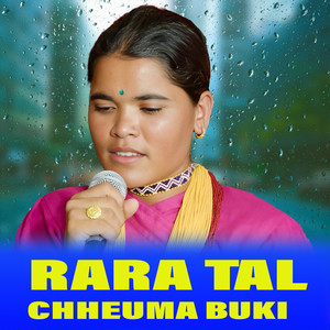 RARA TAL CHHEUMA BUKI