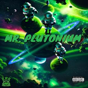 MR. PLUTONIUM (Explicit)