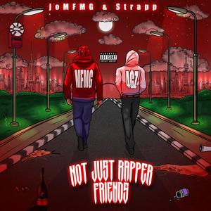 Not Just Rapper Friends (Explicit)