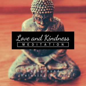 Love and Kindness Meditation - Background Relaxing Music