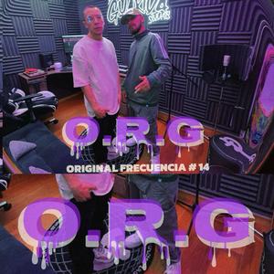 O.R.G (Original Frecuencia #14) (feat. Jota B mc & Efe Jor) (Explicit)