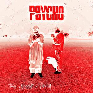 Psycho (feat. Nishvnt) [Explicit]