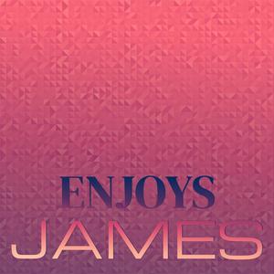 Enjoys James