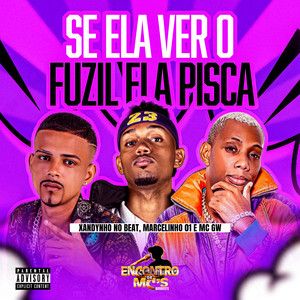 SE ELA VER O FUZIL ELA PISCA (Explicit)