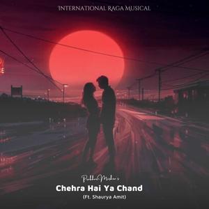 Chehra Hai Ya Chand (feat. Shaurya Amit)