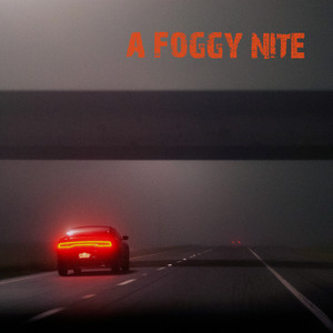 A foggy nite