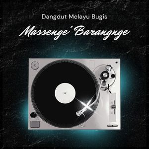 Dankdut Melayu Bugis MASSENGE BARANGNGE