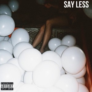Say Less (Explicit)