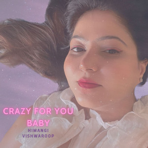 Crazy For You Baby (Explicit)