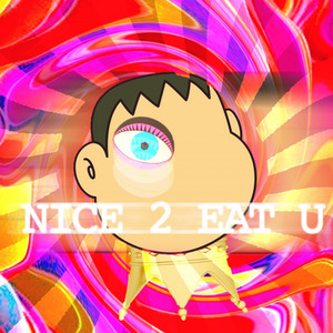 Nice 2 Eat U (Prod.Young Forever Beats)