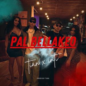 Pal' Bellakeo (feat. Inti) [Explicit]