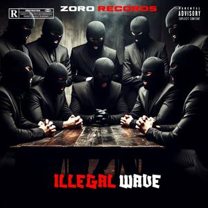 ILLEGAL WAVE (Explicit)