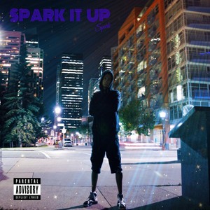 Spark It Up (Explicit)