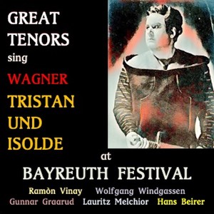 Great Tenors Sing Wagner - Tristan und Isolde