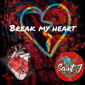 Break My Heart (Explicit)