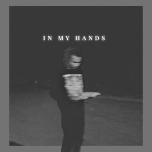 IN MY HANDS