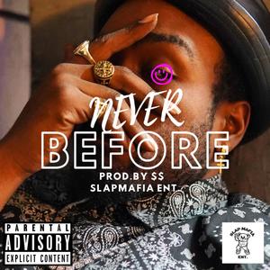 Never Before (Explicit)