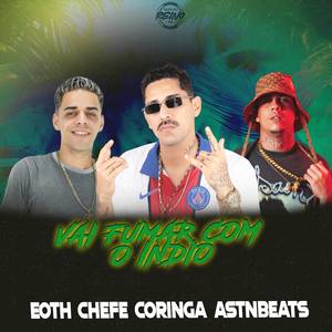 VAI FUMAR COM O INDIO