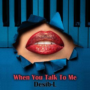 When You Talk To Me