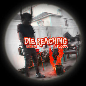 Die Reaching (feat. Ty Flocka) (Explicit)