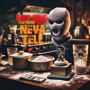 Neva Tell (feat. Kolyon) (Explicit)
