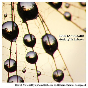 LANGGAARD, R.: Music of the Spheres (Dausgaard)