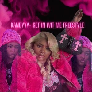 GET IN WIT ME FREESTYLE (Explicit)