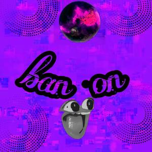 ban on! (prod.金桔ORANG3)