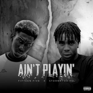 Ain't playing (feat. Stormryda YSL) [Explicit]