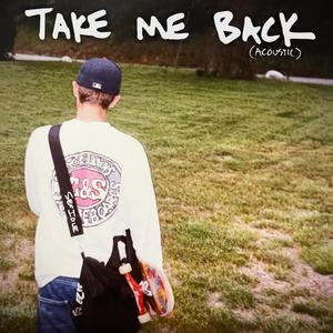 Take Me Back (Acoustic Version)