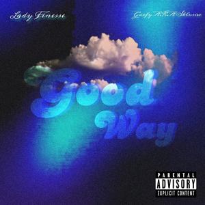 GOOD WAY (Not The Bad) (feat. Goofy A.K.A Sklusive) [Explicit]