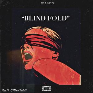 Blind Fold (feat. GTPaidInFull) [Explicit]