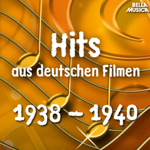 Hits aus deutschen Filmen 1938 - 1940