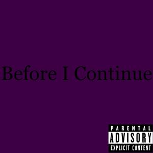 Before I Continue (Explicit)